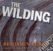 The Wilding (CD Audiobook) libro in lingua di Percy Benjamin, Heald Anthony (NRT)