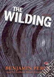 The Wilding (CD Audiobook) libro in lingua di Percy Benjamin, Heald Anthony (NRT)