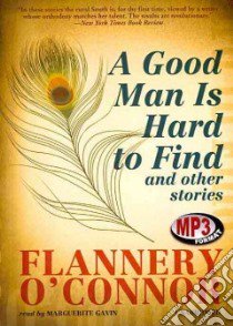 A Good Man is Hard to Find and Other Stories (CD Audiobook) libro in lingua di O'Connor Flannery, Gavin Marguerite (NRT)