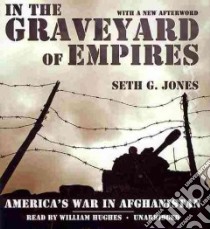 In the Graveyard of Empires (CD Audiobook) libro in lingua di Jones Seth G., Hughes William (NRT)
