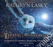 Legend of the Guardians: the Owls of Ga’hoole (CD Audiobook) libro in lingua di Lasky Kathryn, Garelick Pamela (NRT)