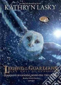 Legend of the Guardians (CD Audiobook) libro in lingua di Lasky Kathryn, Garelick Pamela (NRT)