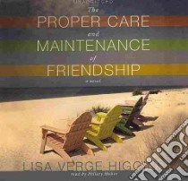 The Proper Care and Maintenance of Friendship (CD Audiobook) libro in lingua di Higgins Lisa Verge, Huber Hillary (NRT)