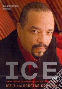 Ice (CD Audiobook) libro in lingua di Ice-T, Century Douglas, Willis Mirron (NRT)