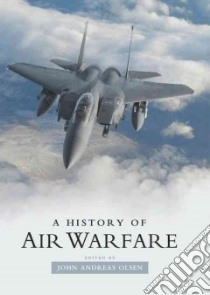 A History of Air Warfare (CD Audiobook) libro in lingua di Olsen John Andreas, Van Doren Steve (NRT)