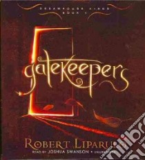 Gatekeepers (CD Audiobook) libro in lingua di Liparulo Robert, Swanson Joshua (NRT)