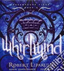 Whirlwind (CD Audiobook) libro in lingua di Liparulo Robert, Swanson Joshua (NRT)