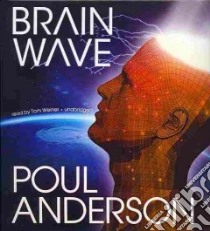 Brain Wave (CD Audiobook) libro in lingua di Anderson Poul, Weiner Tom (NRT)