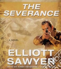 The Severance (CD Audiobook) libro in lingua di Sawyer Elliott, Heyborne Kirby (NRT)