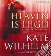 Heaven Is High (CD Audiobook) libro in lingua di Wilhelm Kate, MacDuffie Carrington (NRT)