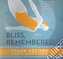 Bliss, Remembered (CD Audiobook) libro in lingua di Deford Frank, Ward Pam (NRT), Burns Traber (NRT)