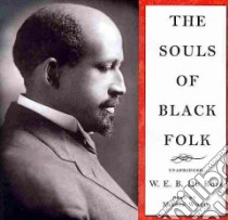 The Souls of Black Folk (CD Audiobook) libro in lingua di Du Bois W. E. B., Willis Mirron (NRT)