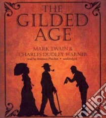 The Gilded Age (CD Audiobook) libro in lingua di Twain Mark, Warner Charles Dudley, Pinchot Bronson (NRT)