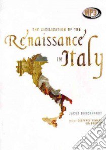 The Civilization of the Renaissance in Italy (CD Audiobook) libro in lingua di Burckhardt Jacob, Howard Geoffrey (NRT)