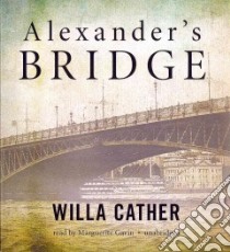 Alexander's Bridge (CD Audiobook) libro in lingua di Cather Willa, Gavin Marguerite (NRT)