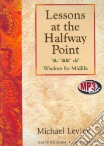Lessons at the Halfway Point (CD Audiobook) libro in lingua di Levine Michael