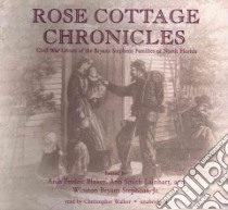 Rose Cottage Chronicles (CD Audiobook) libro in lingua di Walker Christopher (NRT), Blakey Arch Fredric (EDT), Lainhart Ann Smith (EDT), Stephens Winston Bryant Jr. (EDT)