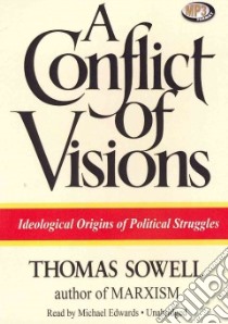 A Conflict of Visions (CD Audiobook) libro in lingua di Sowell Thomas, Edwards Michael (NRT)