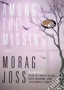 Among the Missing (CD Audiobook) libro in lingua di Joss Morag, Sachs Robin (NRT), Campbell Cassandra (NRT)