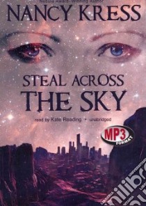 Steal Across the Sky (CD Audiobook) libro in lingua di Kress Nancy, Reading Kate (NRT)