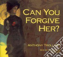Can You Forgive Her? (CD Audiobook) libro in lingua di Trollope Anthony, Vance Simon (NRT)