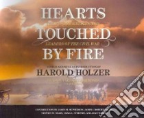Hearts Touched by Fire (CD Audiobook) libro in lingua di Holzer Harold (EDT), McPherson James M. (CON), Robertson James I. Jr. (CON), Sears Stephen W. (CON), Symonds Craig L. (CON)