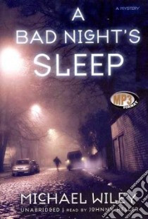 A Bad Night's Sleep (CD Audiobook) libro in lingua di Wiley Michael, Heller Johnny (NRT)