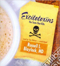 Excitotoxins (CD Audiobook) libro in lingua di Blaylock Russell L., Weiner Tom (NRT)