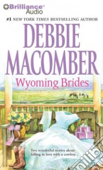 Wyoming Brides (CD Audiobook) libro in lingua di Macomber Debbie, Sirois Tanya Eby (NRT)