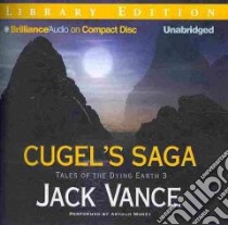 Cugel's Saga (CD Audiobook) libro in lingua di Vance Jack, Morey Arthur (NRT)