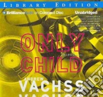 Only Child (CD Audiobook) libro in lingua di Vachss Andrew H., Gigante Phil (NRT)