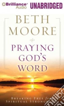 Praying God's Word (CD Audiobook) libro in lingua di Moore Beth