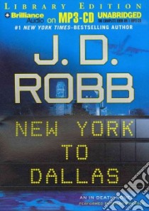 New York to Dallas (CD Audiobook) libro in lingua di Robb J. D., Ericksen Susan (NRT)