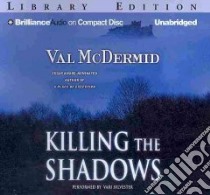 Killing the Shadows (CD Audiobook) libro in lingua di McDermid Val, Sylvester Vari (NRT)