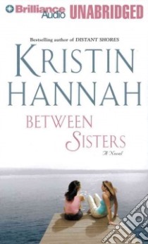 Between Sisters (CD Audiobook) libro in lingua di Hannah Kristin, Merlington Laural (NRT)