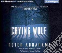 Crying Wolf (CD Audiobook) libro in lingua di Abrahams Peter, Daniels James (NRT)