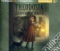 Theodosia and the Serpents of Chaos (CD Audiobook) libro in lingua di Lafevers R. L., Parry Charlotte (NRT)