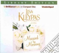 Married by Morning (CD Audiobook) libro in lingua di Kleypas Lisa, Landor Rosalyn (NRT)