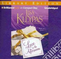 Love in the Afternoon (CD Audiobook) libro in lingua di Kleypas Lisa, Landon Rosalyn (NRT)