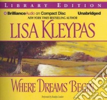 Where Dreams Begin (CD Audiobook) libro in lingua di Kleypas Lisa, Landor Rosalyn (NRT)