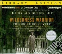 The Wilderness Warrior (CD Audiobook) libro in lingua di Brinkley Douglas, Holland Dennis (NRT)