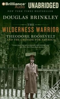 The Wilderness Warrior (CD Audiobook) libro in lingua di Brinkley Douglas, Holland Dennis (NRT)