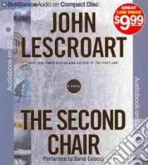 The Second Chair (CD Audiobook) libro in lingua di Lescroart John T., Colacci David (NRT)