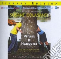 When It Happens (CD Audiobook) libro in lingua di Colasanti Susane, Whelan Julia (NRT), Cendese Alexander (NRT)