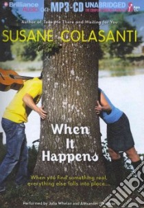 When It Happens (CD Audiobook) libro in lingua di Colasanti Susane, Whelan Julia (NRT), Cendese Alexander (NRT)