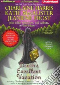 Death's Excellent Vacation (CD Audiobook) libro in lingua di Harris Charlaine (EDT), Macalister Katie, Frost Jeaniene, Saintcrow Lilith, Abbott Jeff