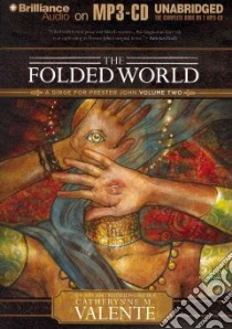 The Folded World (CD Audiobook) libro in lingua di Valente Catherynne M., Lister Ralph (NRT)