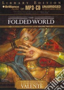 The Folded World (CD Audiobook) libro in lingua di Valente Catherynne M., Lister Ralph (NRT)