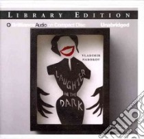 Laughter in the Dark (CD Audiobook) libro in lingua di Nabokov Vladimir Vladimirovich, Daniels Luke (NRT)