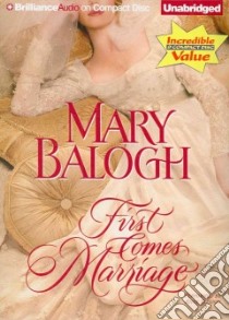 First Comes Marriage (CD Audiobook) libro in lingua di Balogh Mary, Flosnik Anne T. (NRT)